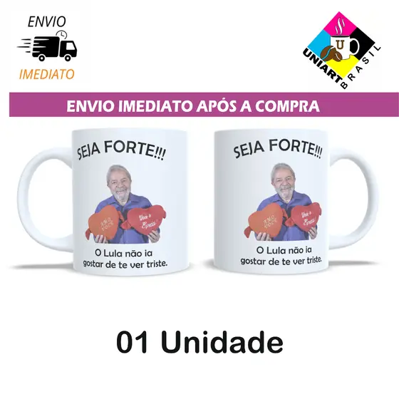 Caneca personalizada Meme Lula Seja forte - meme