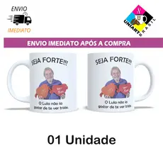 Caneca personalizada Meme Lula Seja forte - meme
