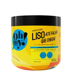 Máscara Liso até falar que chega! 500ml Oh My!