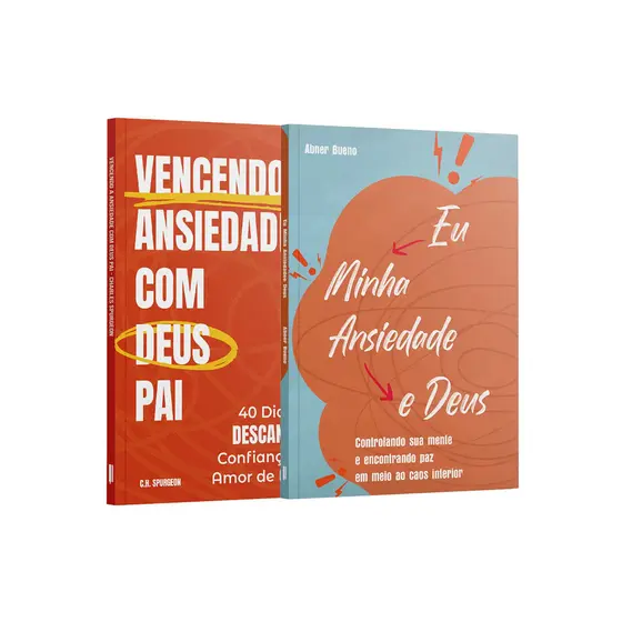 Kit 2 Livros - Ansiedade Sob Controle | Eu, Minha Ansiedade e Deus + Vencendo a Ansiedade com Deus Pai