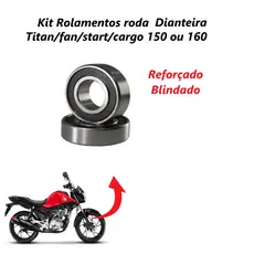 Kit Rolamentos da Roda Dianteira raiada/liga moto Honda Titan Fan Start Mix 150 160 Premium Blindado
