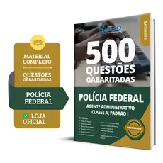 Caderno de Questões PF - Agente Administrativo - 500 Questões Gabaritadas - Atualizada pós edital