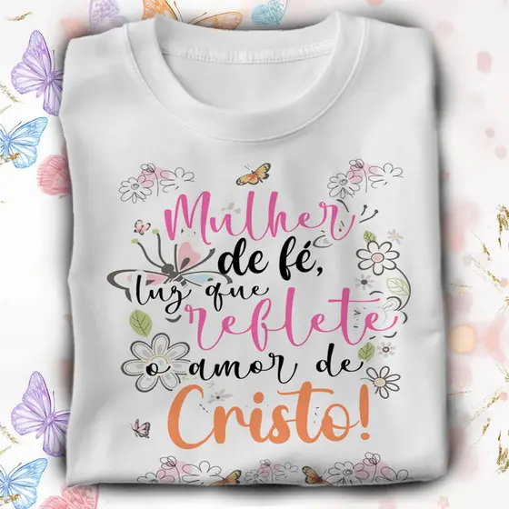 Camisa Feminina Personalizada Dia Internacional da Mulher Frases Inspiradoras