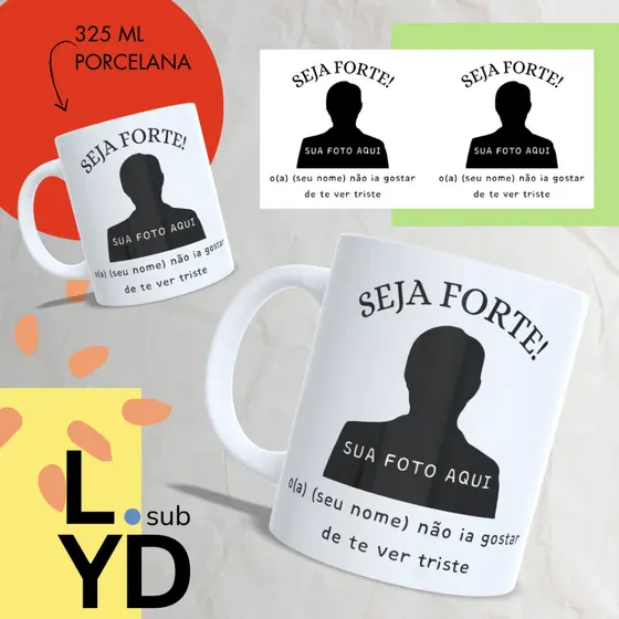 Caneca Porcelana Seja Forte Seu Nome Não Ia Gostar de Te Ver Triste Xícara Porcelana Seja Forte Foto