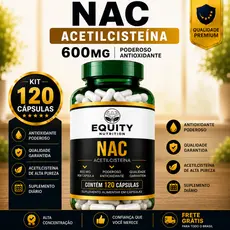 NAC 600mg Acetilcisteína 120 Cápsulas Suplemento Alimentar Original Equity Nutrition
