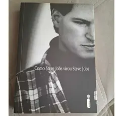 Como Steve Jobs Virou Steve Jobs (Usado). Autor: Brent Schlender e Rick Tetzeli