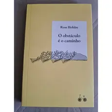 O Obstáculo é o Caminho. Autor: Ryan Holiday (USADO)