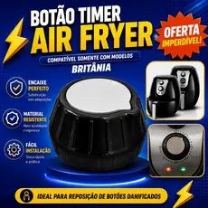 Botao air fryer Britania timer