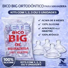 Bico Big Ortodôntico para Mamadeira 100% Silicone Macio Orto Universal Aprovado pelo Inmetro Tetê