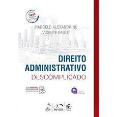 Direito Administrativo Descomplicado - 34ª Edição 2025 - MARCELO ALEXANDRINO e VICENTE PAULO