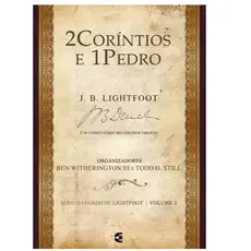 Livro 2 Coríntios e 1 Pedro Legado de Lightfoot Vol 3 Teologia