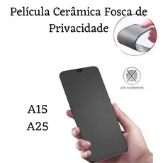 Kit Película Cerâmica Fosca Privacidade Para Samsung Galaxy A15 / A25