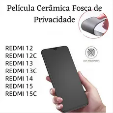 Kit Película Cerâmica Fosca Privacidade Xiaomi Redmi12/Redmi13/Redmi12C/Redmi13C/Redmi14C/Redmi15/Redmi15C