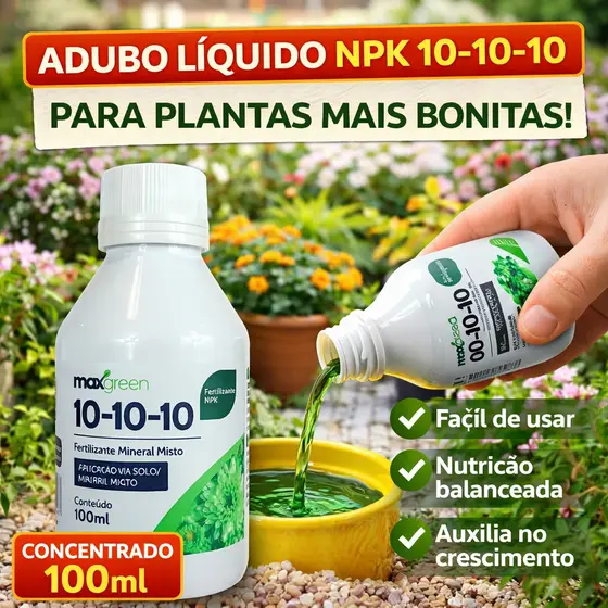 Adubo Líquido NPK 10-10-10 100ml Maxgreen Para Plantas Vasos Flores Jardim Concentrado