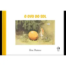 O Ovo do Sol Livro Infantil Fada Aventura Fantasia Elsa Beskow João & Maria