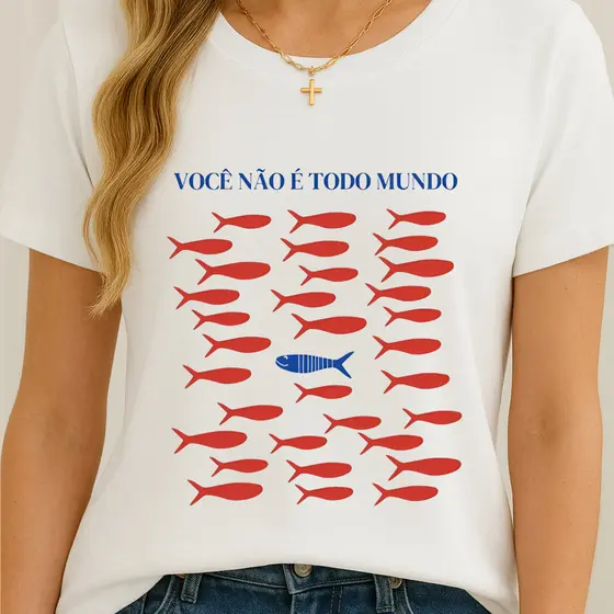 Camiseta Unissex T-shirt Estampa Frase Você Não É Todo Mundo