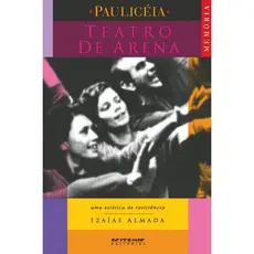 Teatro de Arena: Uma Estética de Resistência - Izaías Almada