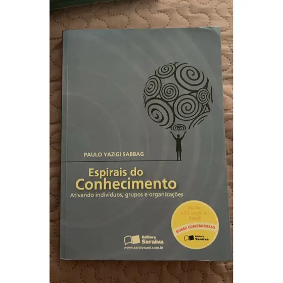 Espirais do conhecimento - Ativando indivíduos, grupos e organizações - Paulo Yazigi Sabbag