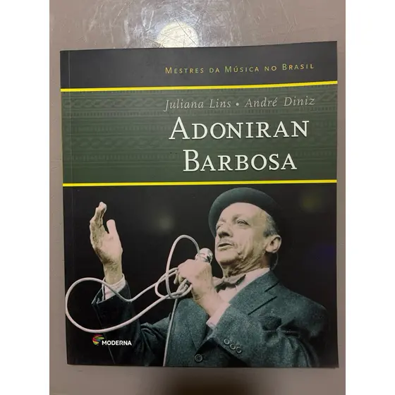 Adoniran Barbosa – Juliana Lins e André Diniz | Mestres da Música no Brasil | Editora Moderna