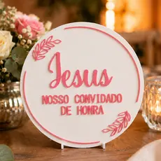 Placa Festa Casamento Noivado Jesus Nosso Convidado de Honra Luxo em Relevo 23cm