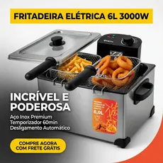 Fritadeira Elétrica 6L Incrível 3000W Premium Aço Inox 3 Cestas Antiaquecimento Família Grande