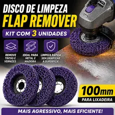 Kit 3 Disco de Limpeza Flap Remover Removedor de Tintas Vernizes Metal Madeira para Lixadeira 100mm