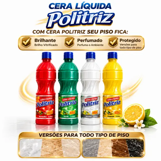 Cera Líquida Politriz 750ml Branca Vermelha Verde Amarela – Limpa, Dá Brilho, Perfuma e Protege Pisos