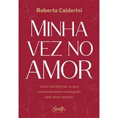 Minha Vez No Amor - Roberta Calderini