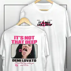 Camiseta Demi Lovato It's Not That Deep Unless You Want It To Be Camisa Frente E Verso 100% Algodão com estampas na fren