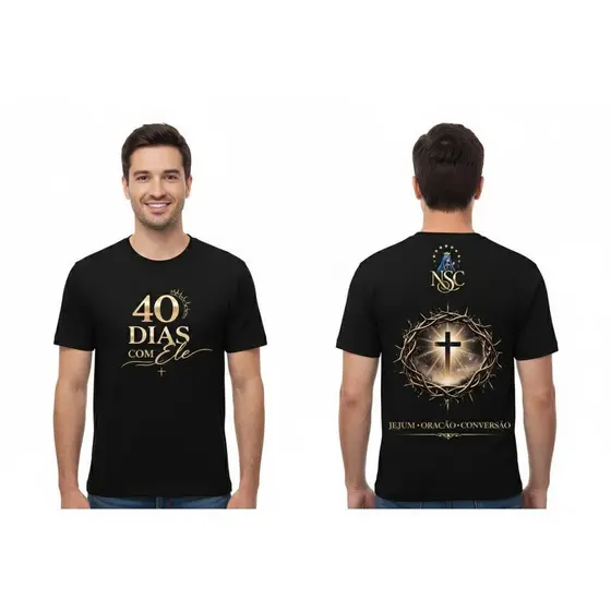 Camiseta Cristã Quaresma 40 Dias com Ele | Jejum Oração Conversão | Unissex Preta