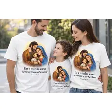 Kit Camisetas Família Cristã Sagrada Família | Eu e Minha Casa Serviremos ao Senhor | Josué 24,15 | Pai Mãe Filho
