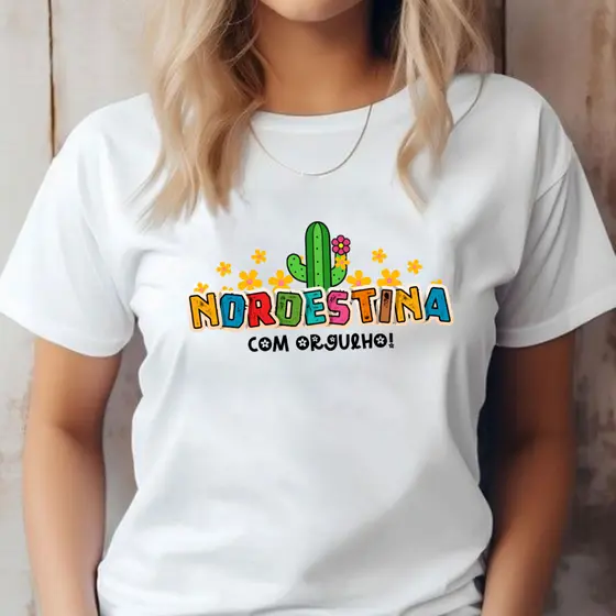 Camiseta Feminina Frase Nordestina Com Orgulho Casual Baby Look
