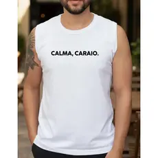 Camiseta Camisa Regata Masculina Calma Caraio Humor Moda Frases Engraçadas Meme Regata Machão Malha Fria