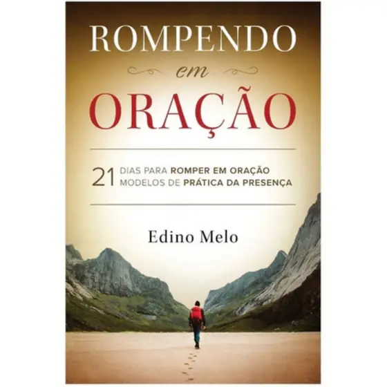 Livro 21 Dias Rompendo Em Oração - Edino Melo