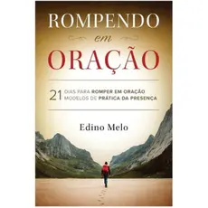Livro 21 Dias Rompendo Em Oração - Edino Melo