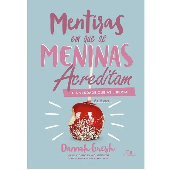 Livro Mentiras Em Que Meninas Acreditam E A Verdade Que As Liberta