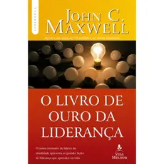 O Livro De Ouro Da Liderança | John C. Maxwell