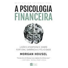 Livro A psicologia financeira | lições atemporais sobre fortuna, ganância e etc | Morgan Housel