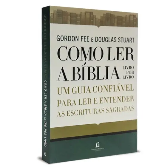 Como Ler A Bíblia Livro Por Livro | Caminhe Pela Bíblia Sem Medo De Se Perder | Gordon D. Fee