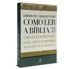 Como Ler A Bíblia Livro Por Livro | Caminhe Pela Bíblia Sem Medo De Se Perder | Gordon D. Fee