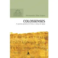 Colossenses - Comentários Expositivos Hagnos | Hernandes Dias Lopes | Hagnos