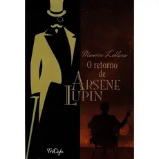 Livro - Arsène Lupin - O Retorno de Arsène Lupin - Maurice Leblanc