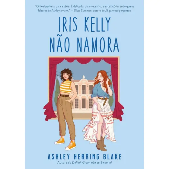 Livro: Iris Kelly não namora - Ashley Herring Blake (Autora de Delilah Green)