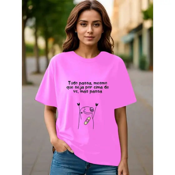 Camiseta feminina oversize estampada nas Tudo passa, mesmo que seja por cima