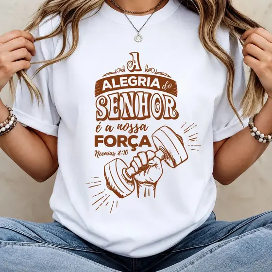 Camiseta Feminina Gospel A Alegria Do Senhor É Nossa Força