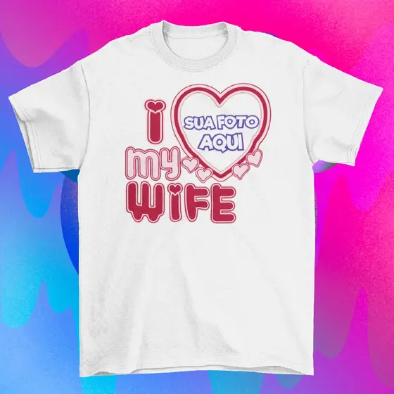 Camiseta Eu amo minha Esposa I love My Wife com foto promoção