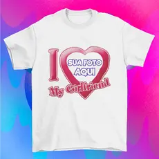 Camiseta Personalizada I love My Girlfriend I love My Boyfriend / Eu amo minha namorada, Eu amo meu namorado com foto
