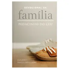 Devocional Família Pedacinho Céu Claudio Pamela Reflexão Diária CPB