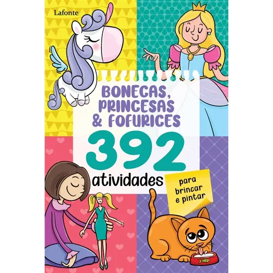 Bonecas, Princesas e Fofurices - 392 Atividades para Brincar e Pintar
