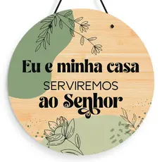 Placa Decorativa Redonda Religiosa Eu e Minha Casa Serviremos ao Senhor Jesus Leão de Judah